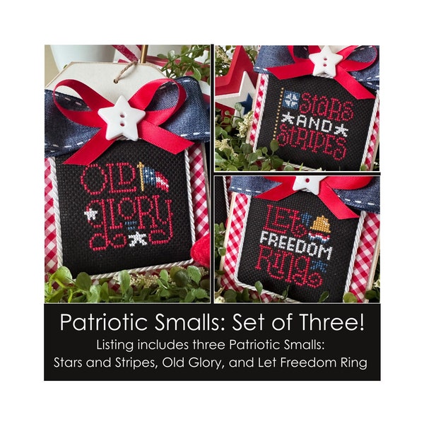 USA Cross Stitch Pattern | SET of THREE - Patriotic Smalls: Old Glory, Let Freedom Ring, and Stars and Stripes| Patriotic, Americana, July 4