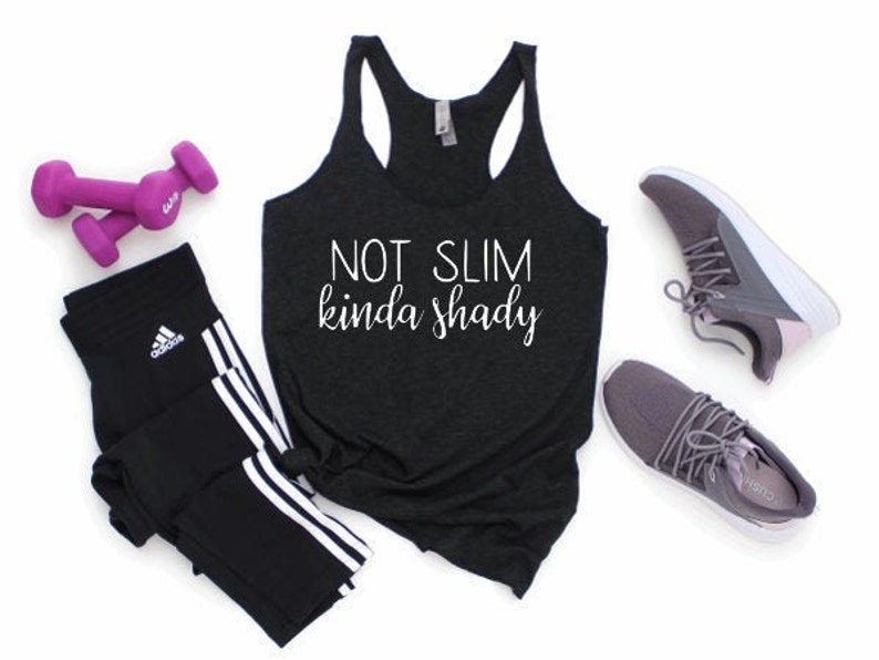 Workout Shirt Not Slim Kinda Shady Tank Gym Tank Fitness Workout Top Slim Fit Tee Funny Tank Top