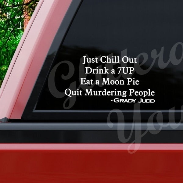 Just Chill out & Eat a Moonpie Vinyl Decal for car or laptop or more! Quit Murdering People Car Decal/  Laptop Decal