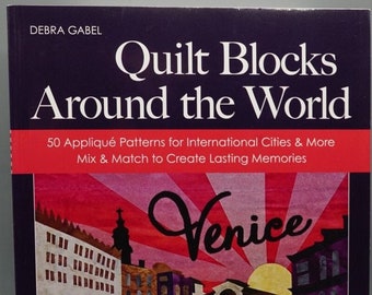 Quilt Blocks Around the World with CD by Debra Gabel, C&T Publishing, 2012; Previously Owned