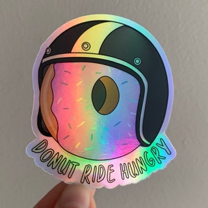 STICKER: Donut Ride Hungry 3" Die Cut Holographic Sticker