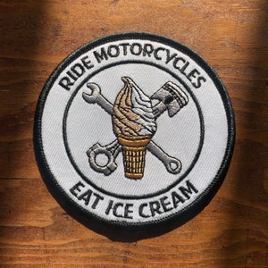 Ride Motorcycles Eat Ice Cream Patch / Iron On Patch / 3" Round