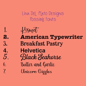 May include: A list of seven fonts, numbered 1 through 7, with the font names: Kismet, American Typewriter, Breakfast Pastry, Helvetica, Black Seahorse, Butter and Garlic, and Unicorn Giggles. The text is in black on a light orange background.