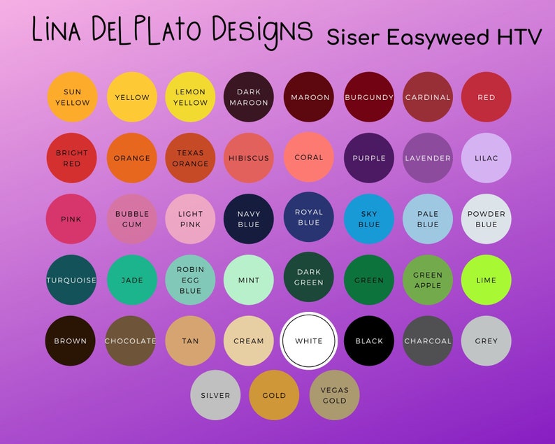 May include: A color chart showing the different colors of Siser Easyweed heat transfer vinyl. The chart includes colors like sun yellow, lemon yellow, dark maroon, maroon, burgundy, cardinal, red, bright red, orange, Texas orange, hibiscus, coral, purple, lavender, lilac, pink, bubble gum, light pink, navy blue, royal blue, sky blue, pale blue, powder blue, turquoise, jade, robin egg blue, mint, dark green, green, green apple, lime, brown, chocolate, tan, cream, white, black, charcoal, grey, silver, gold, and Vegas gold.