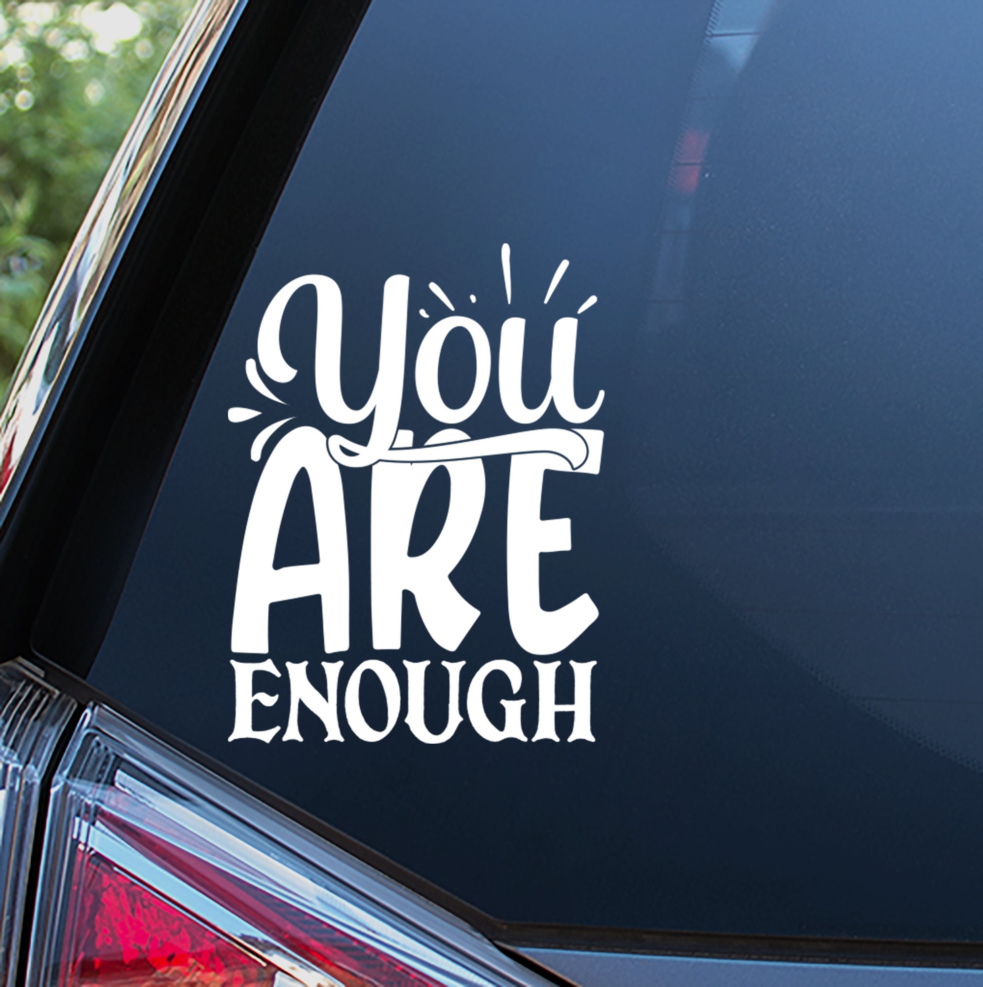 You Are Enough Sticker For Car Window Bumper or Laptop. Free Etsy