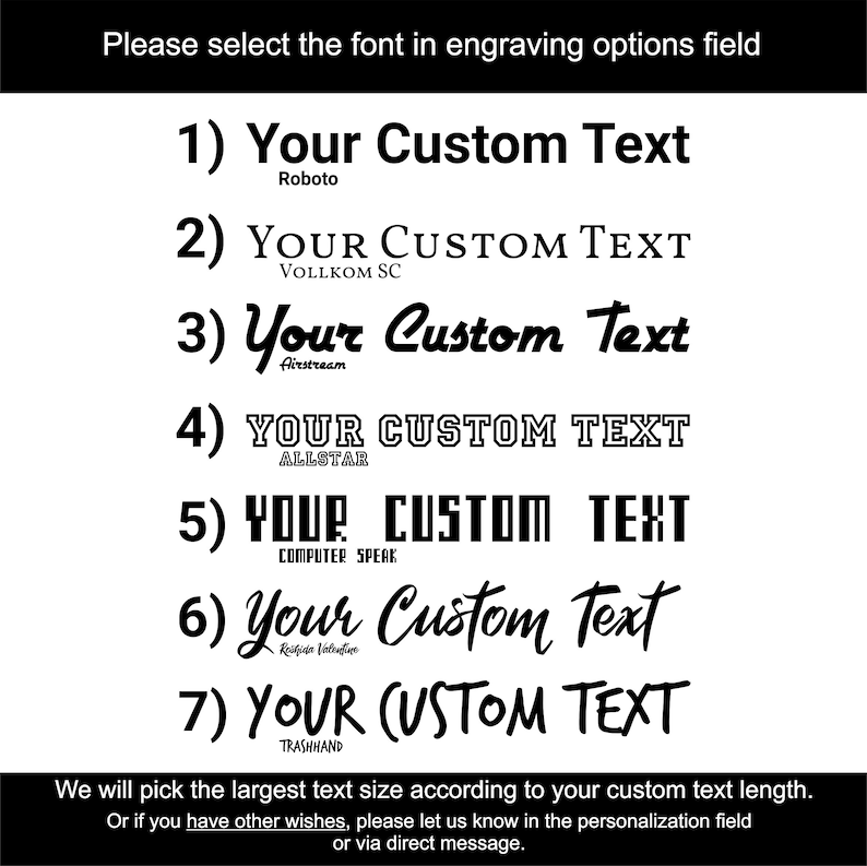 Puede incluir: Una lista de siete estilos de fuente diferentes para grabar texto. Las fuentes est&aacute;n etiquetadas con los n&uacute;meros del 1 al 7 y el nombre de la fuente se enumera debajo de cada n&uacute;mero. El texto "Your Custom Text" se utiliza como ejemplo para cada estilo de fuente.