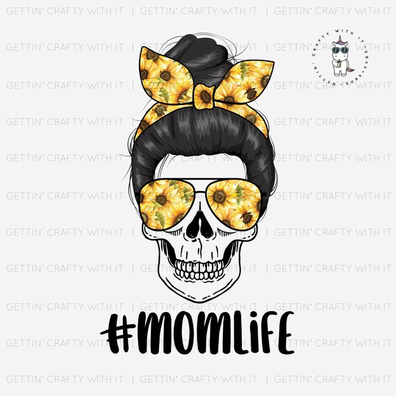 Download Sunflower Mom Life Skull Png Digital Download Etsy