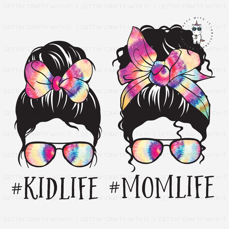 Download Matching Tie Dye Kid Life and Mom Ready To Press ...