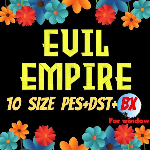 Evil Empire embroidery fonts,PES,DST,BX file,Fancy font,Retro font,embroidery designs,machine embroidery fonts,machine embroidery