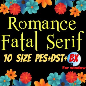 Romance Fatal Serif embroidery fonts,PES,DST,BX file,Basic font,Serif font,embroidery designs,machine embroidery fonts,machine embroidery