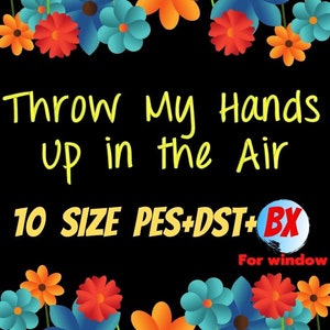 Throw My Hands Up in the Air embroidery fonts,PES,DST,BX file,Script font,Handwritten font,embroidery designs,machine embroidery fonts