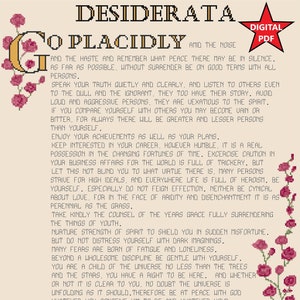 May include: A digital PDF print of the poem "Desiderata" with a floral border. The text is in a serif font, with the title in a larger, decorative font. The background is a light beige color.