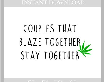 Couples That Blaze Together Stay Together Couple t-Shirts