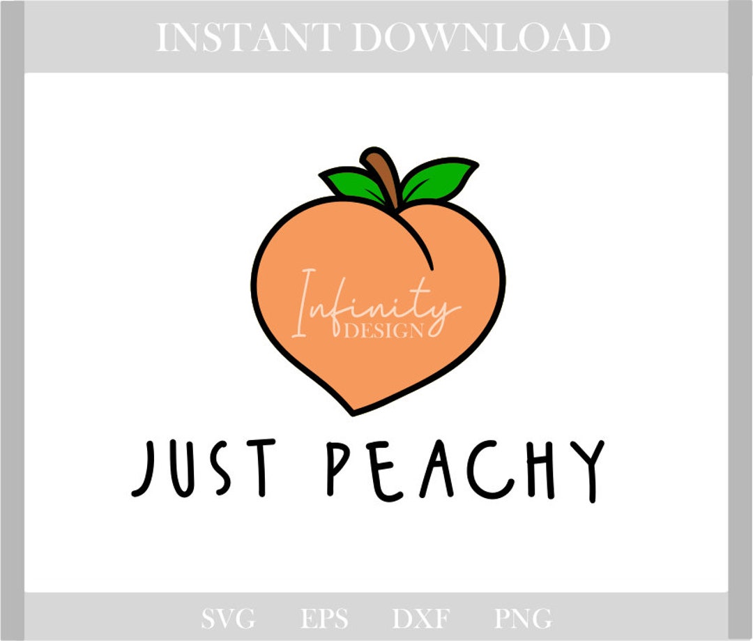 Just Peachy Svg,peach Svg,peachy Svg,svg,svg Files,svg Files for Cricut