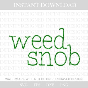 May include: Green text on a white background that reads "weed, snob".