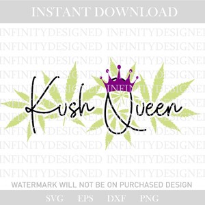Peut inclure: Un design numérique avec le texte "Kush Queen" dans une police cursive, surmonté d'une couronne violette. Le design intègre des feuilles de cannabis vertes et les mots "Téléchargement instantané".