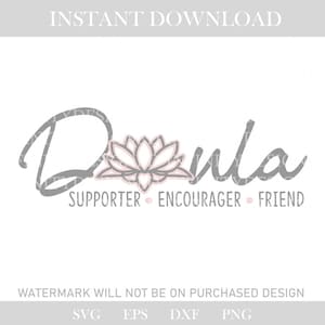 May include: A digital design with the word "Dula" in a script font, accompanied by a lotus flower illustration. Below, the words "Supporter, Encourager, Friend" are displayed. The design is available for instant download in SVG, EPS, DXF, and PNG formats.