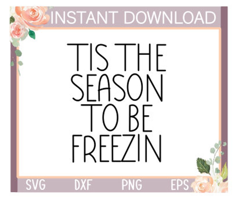 Download Png Funny Svg Svg Svg Files Svg Files For Cricut Svg Quotes Svg Sayings Dxf Eps Tis The Season Svg Winter Svg Christmas Svg Snow Svg Clip Art Art Collectibles Minyamarket Com