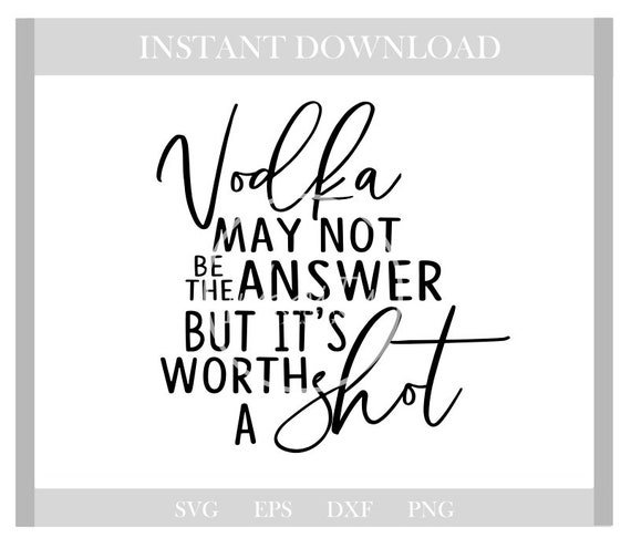 vodka svg,alcohol svg,adult svg,party svg,shot svg,svg,svg files,svg files for cricut,cricut,silhouette,cut files,dxf files,png,eps.dxf