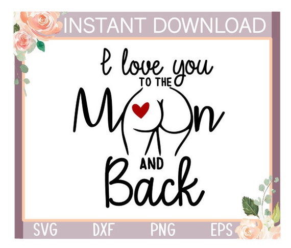 Download Butt svglove svgto the moon and back svgbooty svgcute | Etsy