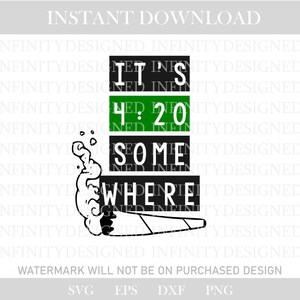 Peut inclure: Graphisme noir et blanc avec le texte "IT'S 4:20 SOMEWHERE" superposé. Une illustration de dessin animé d'un joint allumé avec de la fumée est à gauche. Le texte "INSTANT DOWNLOAD" est en haut. Image à télécharger.