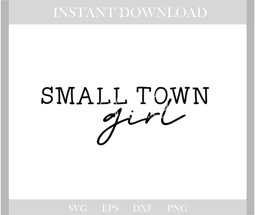 Small Town Girl Svgcountry Girl Svgcountry Svggirl Etsy