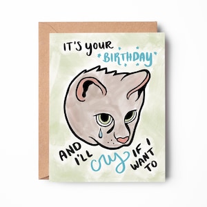 Sad Cat Funny Birthday Greeting Card, Cute Cat Themed Bday Card, Cat Lover Gift for Boyfriend, For Him, For Her, Cat Parent, Happy Birthday