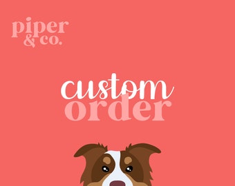 Custom Orders: piper & co.