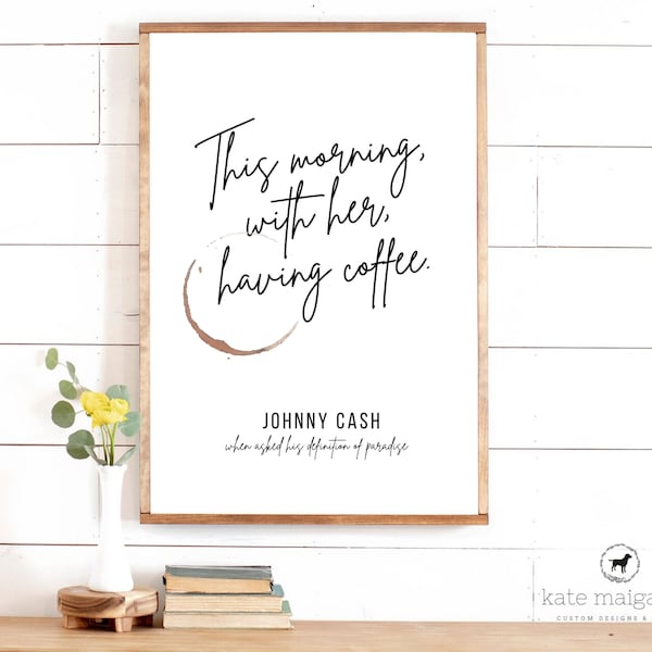 Questa mattina con lei che ha il caffè stampabile, Johnny Cash Paradise Coffee Quote Sign, Coffee Quote Prints, Coffee Sign, Typography Print