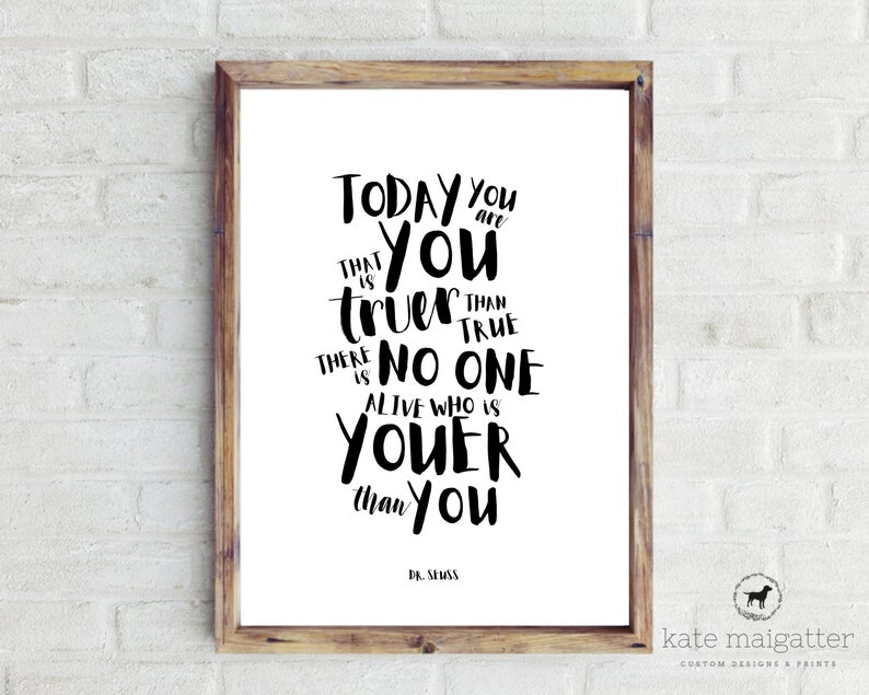 Dr. Seuss Quote Today You Are You Poster Dr. Seuss Print Etsy