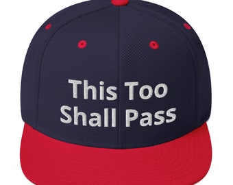 This Too Shall Pass Embroidered Snapback Hat