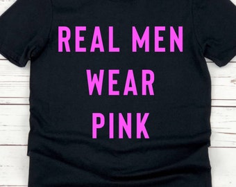 Real Men Wear Pink Shirt - Real Men Shirt - Gift For Real Men - Support Fight For A Cure