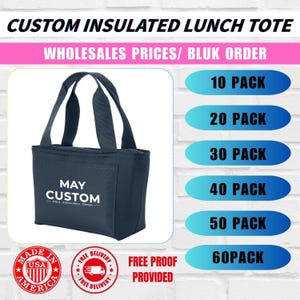 May include: A dark navy blue insulated lunch tote with two handles and a front pocket. The text MAY CUSTOM Print Embroidery Design is printed in white on the front. The image includes text options for 10, 20, 30, 40, 50, and 60 pack orders.