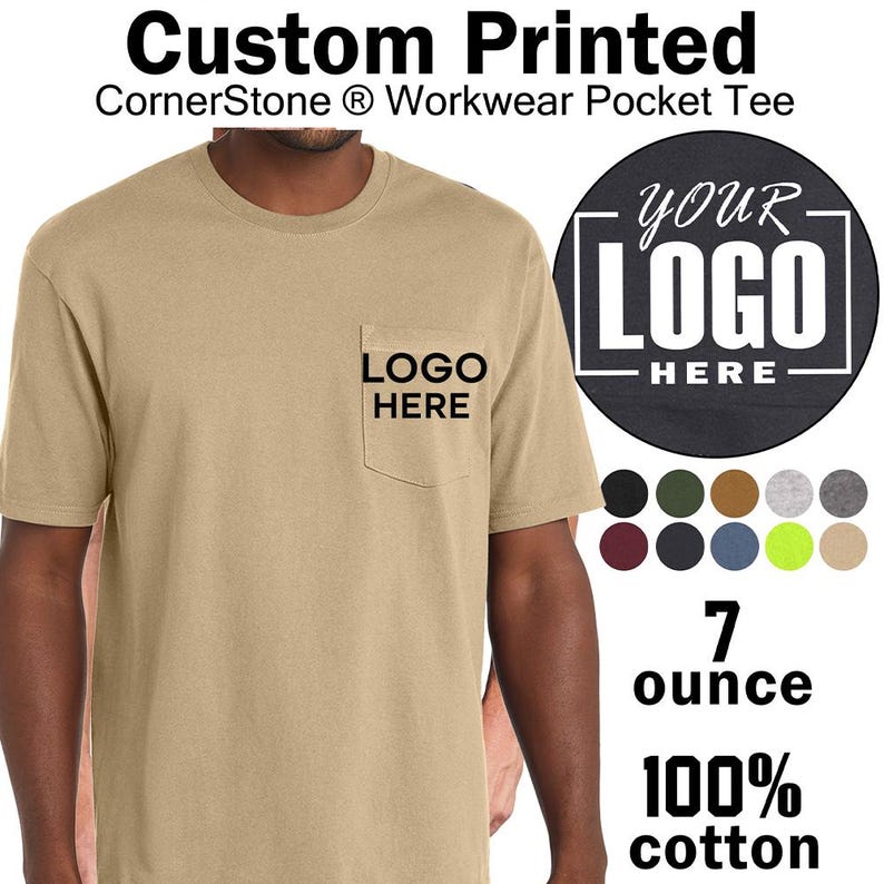 May include: A tan short-sleeve pocket t-shirt with the text "LOGO HERE" printed on the pocket. The image includes text stating "Custom Printed CornerStone Workwear Pocket Tee", "7 ounce", and "100% cotton", along with a color palette chart.