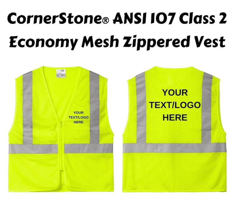 May include: A high-visibility yellow mesh zippered vest with reflective silver stripes. The vest has the text "YOUR TEXT/LOGO HERE" printed on the front and back. The text "CornerStone&reg; ANSI 107 Class 2 Economy Mesh Zippered Vest" is printed at the top.