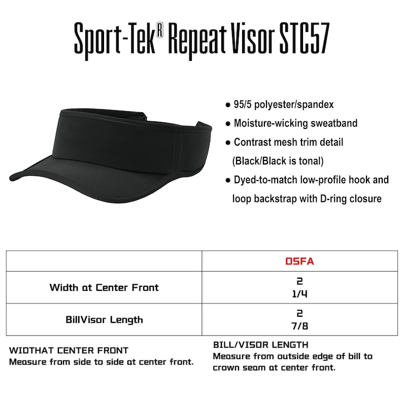 Pode incluir: Viseira preta Sport-Tek Repeat Visor STC57 feita de 95/5 poli&eacute;ster/elastano com faixa de suor que absorve a umidade, acabamento em malha contrastante e al&ccedil;a traseira de velcro com fecho em D. Inclui tabela com 5,7 cm de largura.