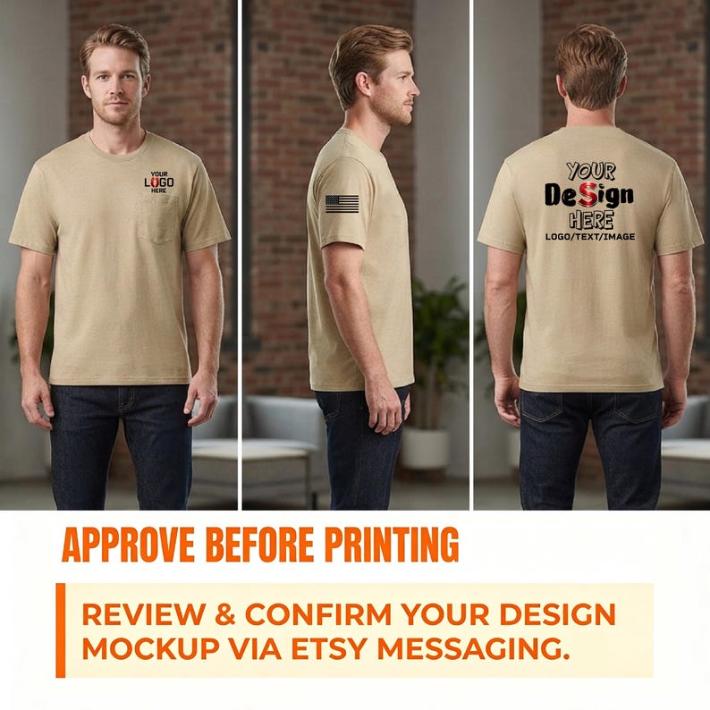 May include: A tan short-sleeve t-shirt with a chest pocket, a small American flag on the sleeve, and custom text on the front and back. The front pocket area reads YOUR LOGO HERE, and the back features the text YOUR DESIGN HERE LOGO/TEXT/IMAGE.