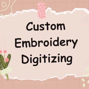 May include: A pink and white torn paper note with the text "Custom Embroidery Digitizing" in black.
