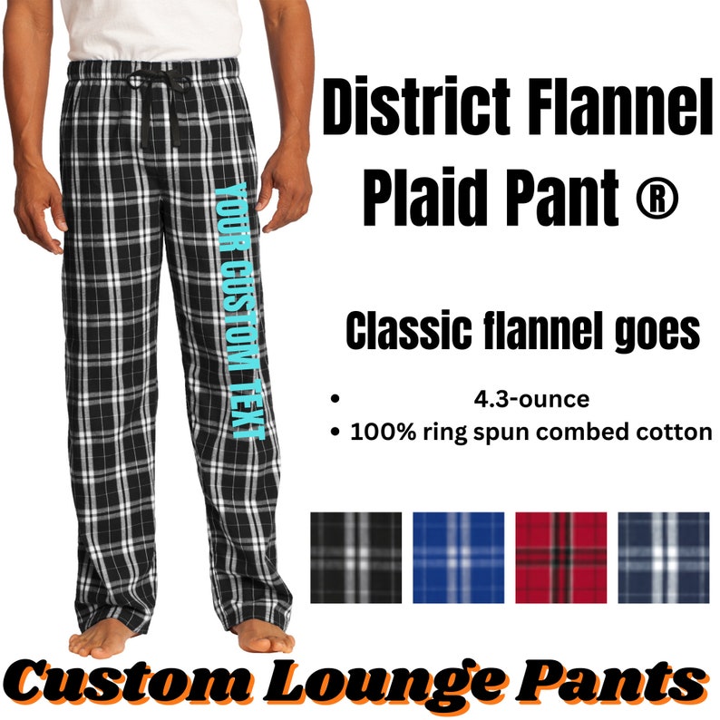 May include: Black and white plaid flannel pajama pants with the text "YOUR CUSTOM TEXT" on the side. The pants are made of 100% ring spun combed cotton and are 4.3 ounces.