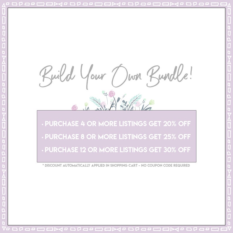 May include: A purple and white graphic with the text "Build Your Own Bundle!" and a floral design. The graphic lists discounts for purchasing 4, 8, or 12 or more listings. The text states "Discount automatically applied in shopping cart - no coupon code required."