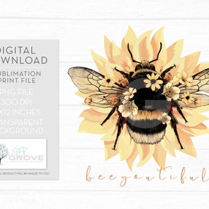 Bee You Tiful Bee On A Sunflower Print File - Bee Clipart - Beautiful Bee Sublimation - Beeyoutiful PNG - Sunflower Bee Design