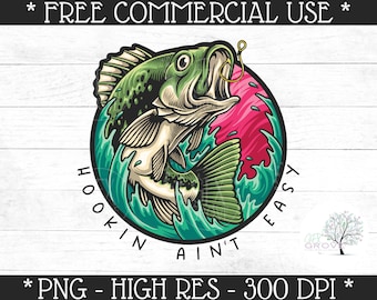 Hookin Ain’t Easy Print File - Funny Fishing Print File - Clipart de pêche - Sublimation de pêche à l’achigan - Fish Hookin PNG