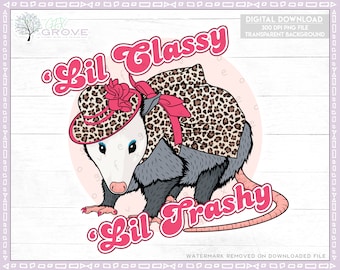 Lil Classy Lil Trashy PNG • Funny Possum Sublimation • Possum Print File • Trashy Possum PNG