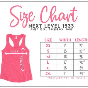 May include: Size chart for a racerback tank top, showing measurements in inches for width and length. Sizes include XS, S, M, L, XL, and 2XL. The chart is labeled "Next Level 1533 Ladies Ideal Racerback Tank".