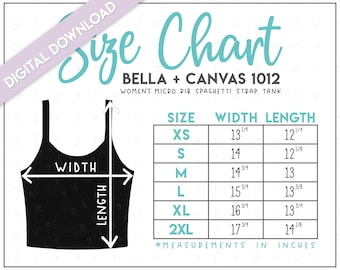 Bella + Canvas 1012 Size Chart (2 versions included) • Bella Canvas Women's Micro Rib Spaghetti Strap Tank Size Chart • BC1012
