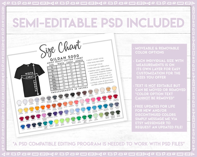 May include: A size chart for Gildan 5000 adult heavy cotton t-shirts. The chart shows the width, chest, and length measurements in inches for sizes S through 5XL. A color chart with over 100 color options is also included. The text "Semi-Editable PSD Included" is at the top of the image.