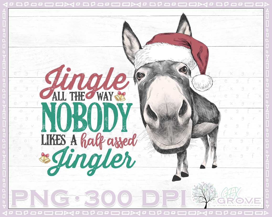 Funny Christmas Donkey Print File Jingle All the Way Nobody Etsy