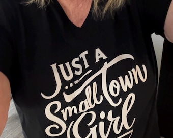 Just A Small Town Girl T-Shirt