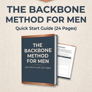 May include: A book titled "THE BACKBONE METHOD FOR MEN" with a dark blue cover and copper-coloured accents. The text "Quick Start Guide (24 Pages)" is also visible. A worksheet is next to the book. The words "INSTANT DOWNLOAD" are at the top.