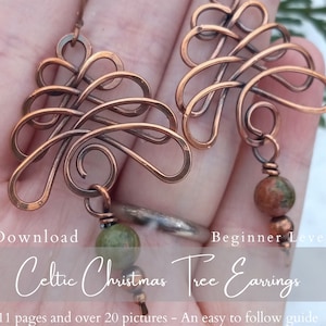 May include: A pair of copper wire Celtic Christmas tree earrings with green and brown gemstone beads. PDF Download. Beginner Level. 11 pages and over 20 pictures - An easy to follow guide.